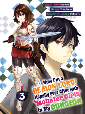cover image of Now I'm a Demon Lord! Happily Ever After with Monster Girls in My Dungeon, Volume 3
